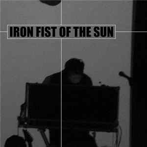Iron Fist Of The Sun - Live At The Garage 2011 Album
