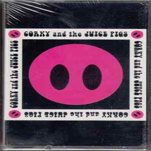 Corky And The Juice Pigs - Corky And The Juice Pigs Album