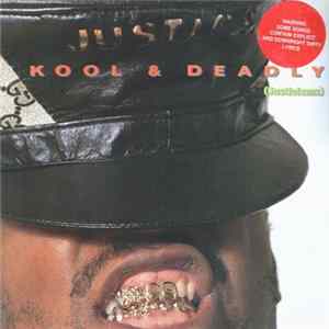 Just-Ice - Kool & Deadly (Justicizms) Album