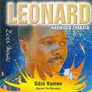 Leonard Karikoga Zhakata - Udza Vamwe (Spread The Message) Album