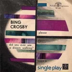 Bing Crosby - Please / Did You Ever See A Dream Walking? Album