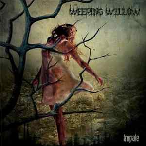 The Weeping Willow - Impale Album