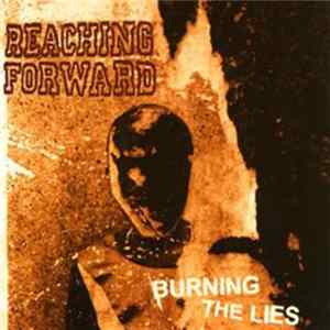 Reaching Forward - Burning The Lies Album