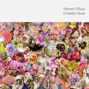Harvest-O-Rama - A Familiar Dream (Demo II) Album
