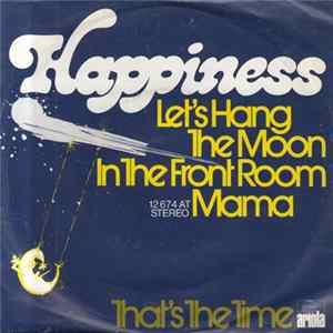 Happiness - Let's Hang The Moon In The Front Room Mama Album