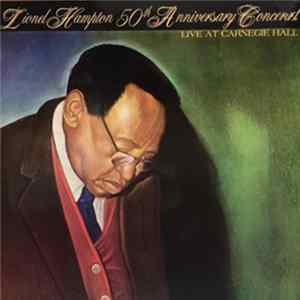 Lionel Hampton - 50th Anniversary Concert Live At Carnegie Hall Album