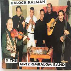 Kálmán Balogh, The Gypsy Cimbalom Band - Kálmán Balogh & The Gypsy Cimbalom Band Album