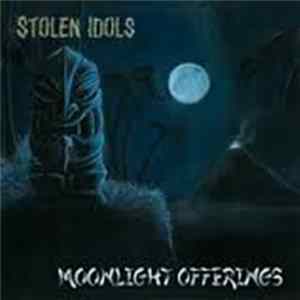 Stolen Idols - Moonlight Offerings Album