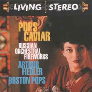 Arthur Fiedler, Boston Pops - Pops Caviar (Russian Orchestral Fireworks) Album