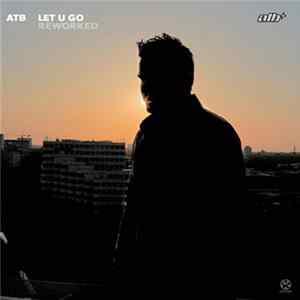 ATB - Let U Go (Reworked) Album