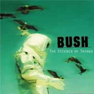 Bush - The Science Of Things Album