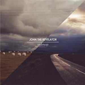 John The Revelator - Underway Album