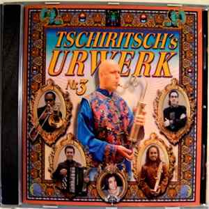Tschiritsch's Urwerk - Nr. 3 Album