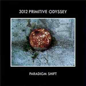 Paradigm Shift - 3012 Primitive Odyssey Album