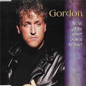 Gordon - We've Got The Power (Now Is The Time) Album