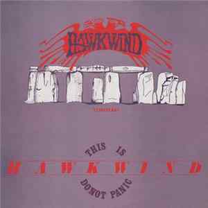 Hawkwind - Stonehenge / This Is Hawkwind, Do Not Panic Album