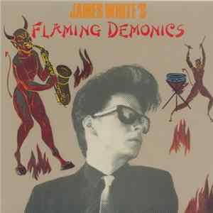 James White - James White's Flaming Demonics Album