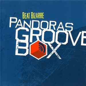 Beat Bizarre - Pandoras Groove Box Album