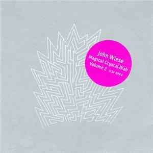 John Wiese - Magical Crystal Blah Volume 2 Album