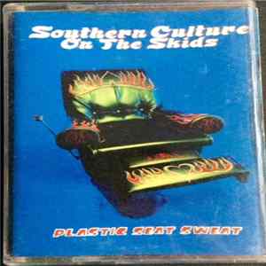 Southern Culture On The Skids - Plastic Seat Sweat Album