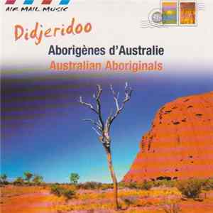 Aborigènes D'Australie = Australian Aboriginals - Aborigènes D'Australie - Australian Aboriginals Album