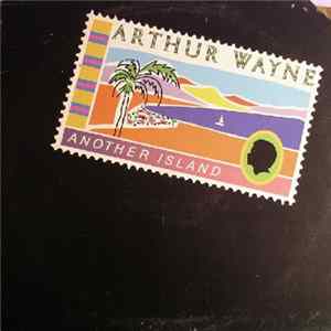 Arthur Wayne - Another Island Album