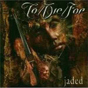 To/Die/For - Jaded Album