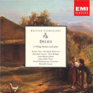 Delius / Robert Tear • Elizabeth Harwood • Benjamin Luxon • Noel Mangin • John Shirley-Quirk • John Alldis Choir • Royal Philharmonic Orchestra • Meredith Davies - A Village Romeo And Juliet Album