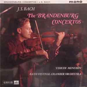 J.S. Bach - Yehudi Menuhin, Bath Festival Chamber Orchestra - The Brandenburg Concertos Album