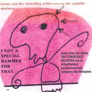 Benny Zen The Recording Artist - I Got A Special Hammer For That Album