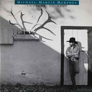 Michael Martin Murphey - Tonight We Ride Album