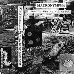 Macronympha - How To Win At All Cost Album