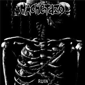 Machetazo - Ruin Album
