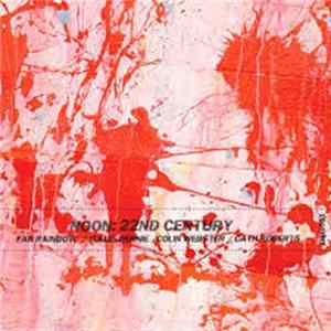 Far Rainbow, Tullis Rennie, Cath Roberts, Colin Webster - Noon: 22nd Century Album