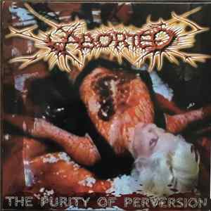 Aborted - The Purity Of Perversion Album