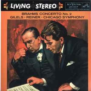 Brahms - Reiner, Chicago Symphony, Gilels - Brahms Concerto No.2 Album