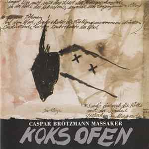 Caspar Brötzmann Massaker - Koksofen Album