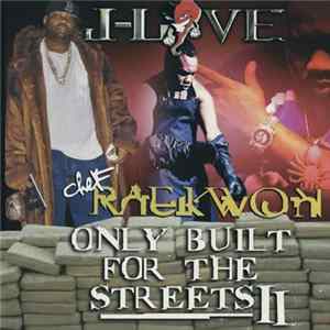 J-Love Presents Chef Raekwon - Only Built For The Streets II Album
