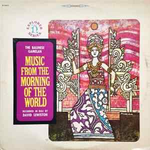 David Lewiston - The Balinese Gamelan: Music From The Morning Of The World Album