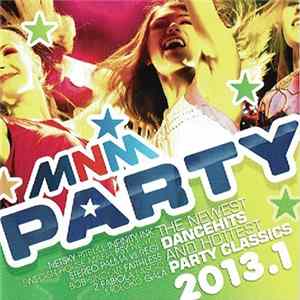 Various - MNM Party 2013.1 - The Newest Dancehits And Hottest Party Classics Album
