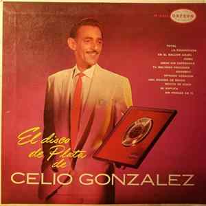 Celio Gonzalez y su Conjunto - El Disco De Plata De Celio Gonzalez Album