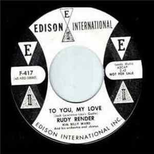 Rudy Render - To You, My Love / What'll I Do Album