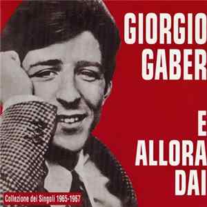 Giorgio Gaber - E Allora Dai (Collezione Dei Singoli 1965-1967) Album