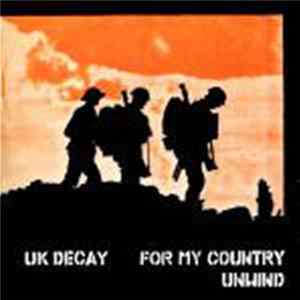UK Decay - For My Country / Unwind Album