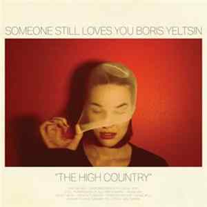 Someone Still Loves You Boris Yeltsin - The High Country Album