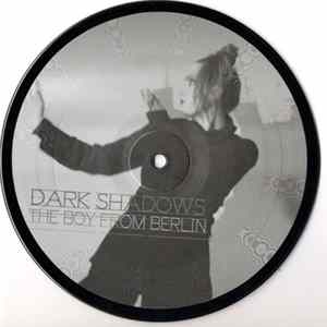 The Dark Shadows - The Boy From Berlin / Nobody Knows Album