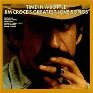 Jim Croce - Time In A Bottle Album