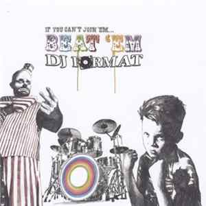 DJ Format - If You Can't Join 'em... Beat 'em Album