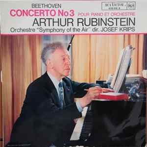 Ludwig Van Beethoven, Arthur Rubinstein, Josef Krips, Symphony Of The Air - Concerto No. 3 Pour Piano Et Orchestre Album