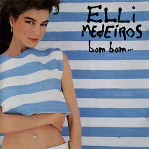 Elli Medeiros - Bom Bom... Album